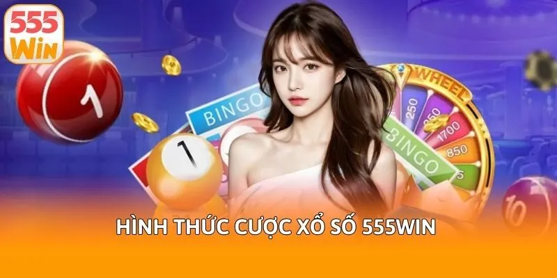 Hình thức cược xổ số 555win